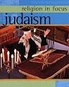 Judaism (Religion in Focus) Judaism (Religion in Focus)