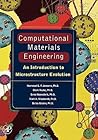 Computational Materials Engineering: An Introduction to Microstructure Evolution