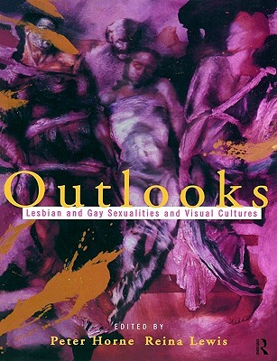 Outlooks: Lesbian and Gay Sexualities and Visual Cultures (Paperback)