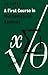 A First Course in Mathemati...