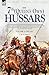 The 7th Queens Own Hussars: During the Campaigns in the Low Countries & the Peninsula and Waterloo Campaigns of the Napoleonic Wars