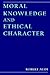 Moral Knowledge and Ethical Character