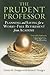 The Prudent Professor: Planning and Saving for a Worry-Free Retirement from Academe