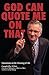 God Can Quote Me on That: Q...