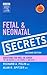 Fetal & Neonatal Secrets [w...