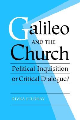 Galileo and the Church: Political Inquisition or Critical Dialogue? (Hardcover)