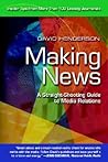 Making News: A Straight-Shooting Guide to Media Relations Making News: A Straight-Shooting Guide to Media Relations