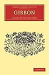 Gibbon (Cambridge Library Collection - English Men of Letters) Gibbon (Cambridge Library Collection - English Men of Letters)