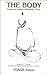 The Body: Toward an Eastern Mind-Body Theory (Buddhist Studies (Dis))
