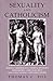 Sexuality and Catholicism by Thomas C. Fox Sexuality and Catholicism by Thomas C. Fox