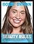 Bobbi Brown Beauty Rules: Fabulous Looks, Beauty Essentials, and Life Lessons for Loving Your Teens and Twenties