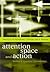 Attention, Space and Action...