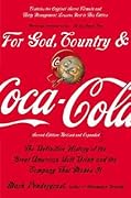 For God, Country & Coca-Cola: The Definitive History of the Great American Soft Drink and the Company That Makes It
