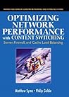 Optimizing Network Performance with Content Switching: Server, Firewall and Cache Load Balancing