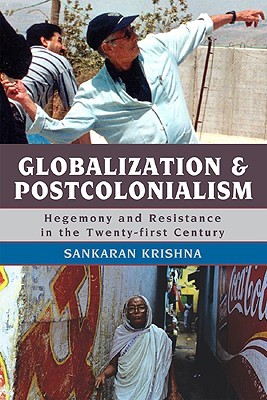 Globalization and Postcolonialism: Hegemony and Resistance in the Twenty-first Century (Paperback)