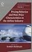 Pricing Behaviour and Non-Price Characteristics in the Airline Industry (Advances in Airline Economics, 3)