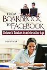 From Boardbook to Facebook by Adele M. Fasick