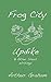 Frog City Updike: & Other Short Writings