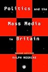 Politics and the Mass Media in Britain
