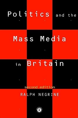 Politics and the Mass Media in Britain (Paperback)