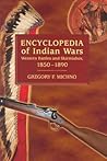 Encyclopedia of Indian Wars: Western Battles and Skirmishes, 1850 - 1890