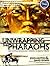 Unwrapping the Pharaohs by John F. Ashton