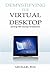 DeMystifying the Virtual Desktop: Starting with Desktop Virtualization