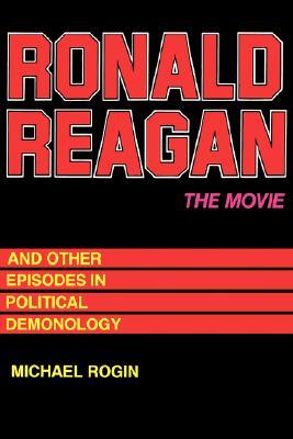 Ronald Reagan The Movie: And Other Episodes in Political Demonology (Paperback)