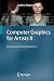 Computer Graphics For Artists 2: Environments And Characters