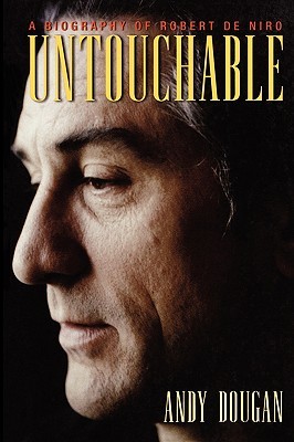 Untouchable: A Biography of Robert De Niro (Paperback)