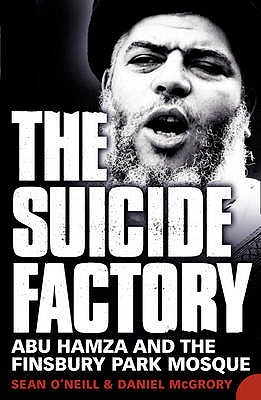 The Suicide Factory: Abu Hamza and the Finsbury Park Mosque (Paperback)