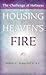 Housing Heaven's Fire: The ...
