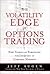 The Volatility Edge in Opti...