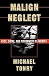 Malign Neglect: Race, Crime, and Punishment in America