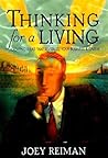 Thinking for a Living: Creating Ideas That Revitalize Your Business, Career, and Life