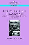 Early British Trackways: Moats, Mounds, Camps and Sites (Cosimo Classics Paranormal)