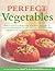 Perfect Vegetables by Cook's Illustrated