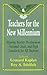 Teachers for the New Millennium: Aligning Teacher Development, National Goals, and High Standards for All Students