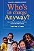 Who's in Charge Anyway? by Kathy Lynn