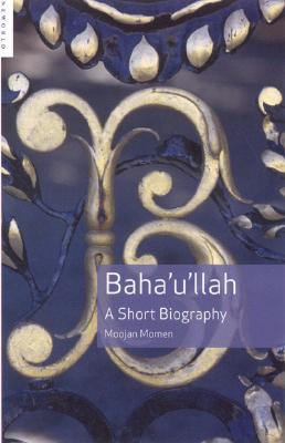 Bahá'u'lláh: A Short Biography (Paperback)