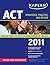 Kaplan ACT 2011: Strategies, Practice, and Review