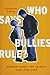 Who Says Bullies Rule? by Catherine Depino