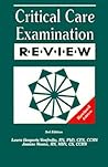 Critical Care Examination Review: Over 1,200 Questions & Answer Rationales!