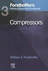 3. Forsthoffer's Rotating Equipment Handbooks: Compressors