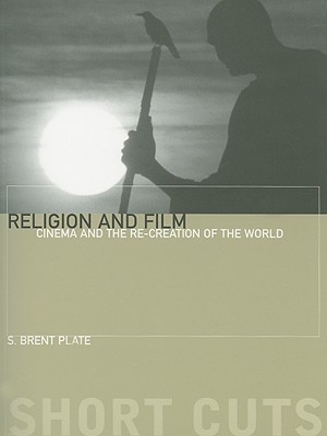 Religion and Film: Cinema and the Re-creation of the World (Short Cuts)