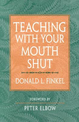 Teaching with Your Mouth Shut (Paperback)
