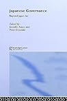 Japanese Governance: Beyond Japan Inc. (Politics in Asia) Japanese Governance: Beyond Japan Inc. (Politics in Asia)