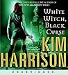 White Witch, Black Curse by Kim Harrison