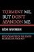 Torment Me, But Don't Aband...