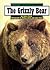 The Grizzly Bear (Wildlife of North America)